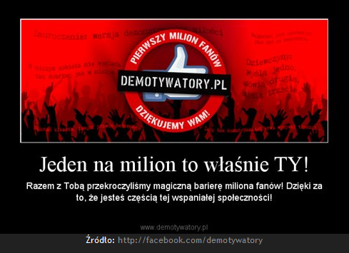 Autorzy serwisu Demotywatory dziękują swoim fanom Demotywatory milion fanów